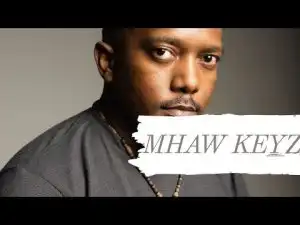 Mhaw Keyz – I Pray Ft Kabza De Small