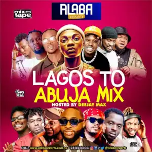 DJ Max (King Of DJs) – Lagos To Abuja Mix