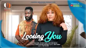 Loosing You (2025 Nollywood Movie)