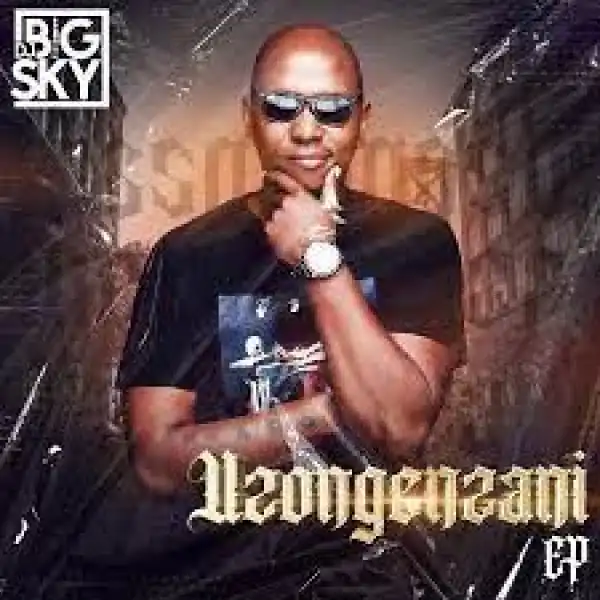 DJ Big Sky & Fiso El Musica – Uzongenzani ft. LeeMcKrazy, Thee Exclusives & Stifler