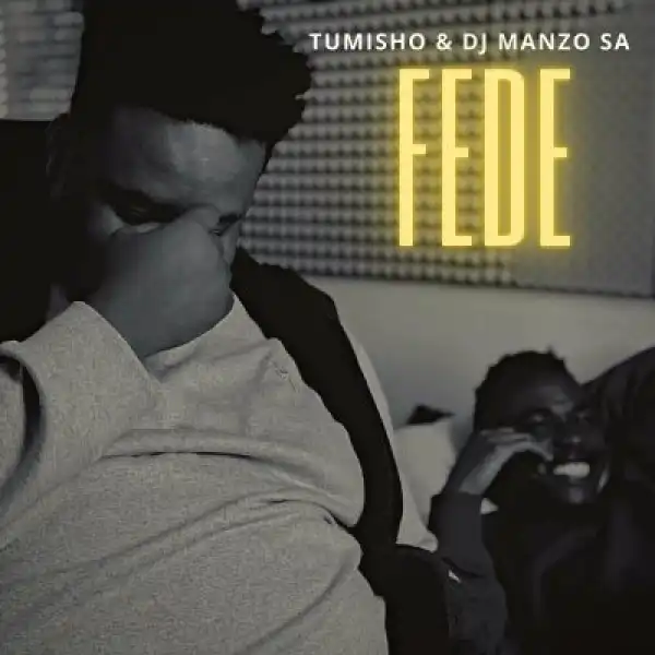Tumisho & DJ Manzo SA – FEDE