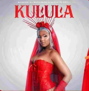 MaWhoo – Kulula ft DJ Maphorisa, Kabza De Small