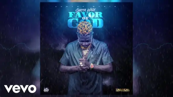 Shatta Wale – Favor of God