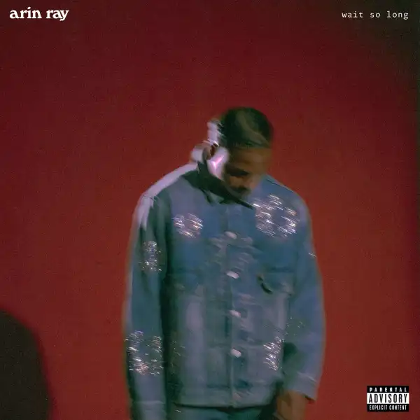 Arin Ray – Wait So Long