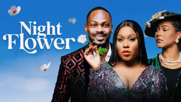 Night Flower (2024 Nollywood Movie)