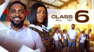 Class 6 (2025 Nollywood Movie)