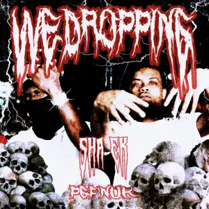 Sha EK Ft. PGF Nuk – We Droppin (Instrumental)