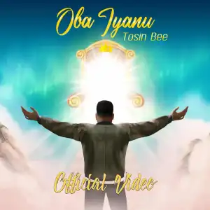 Tosin Bee – Oba Iyanu