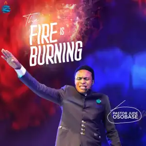 Jude Osobase – The Fire Is Burning