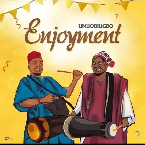 Umu Obiligbo – Enjoyment