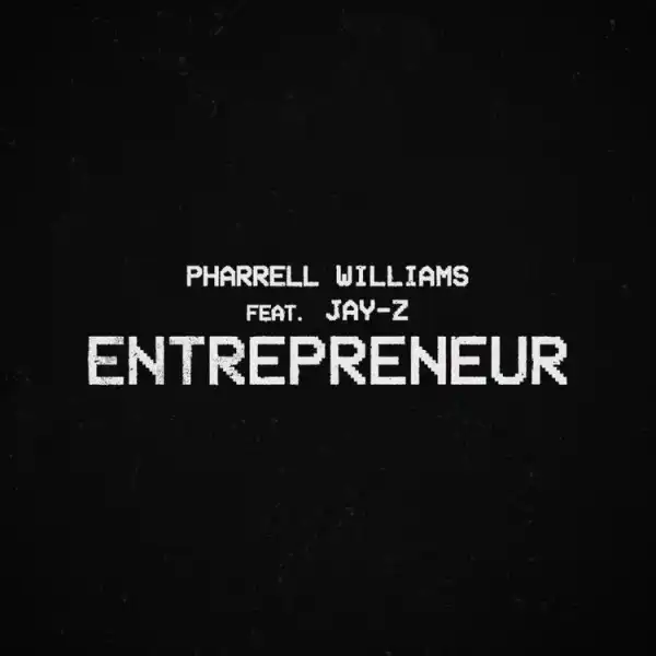 Pharrell Williams - Entrepreneur ft. JAY-Z