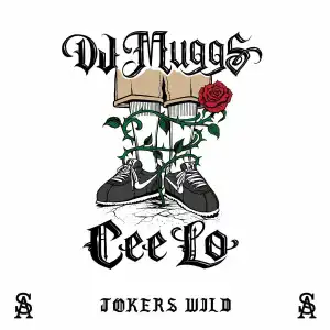 DJ Muggs Ft. CeeLo Green – Jokers Wild