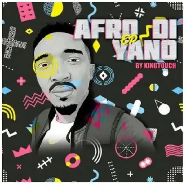 KingTouch – Afro Di Yano EP