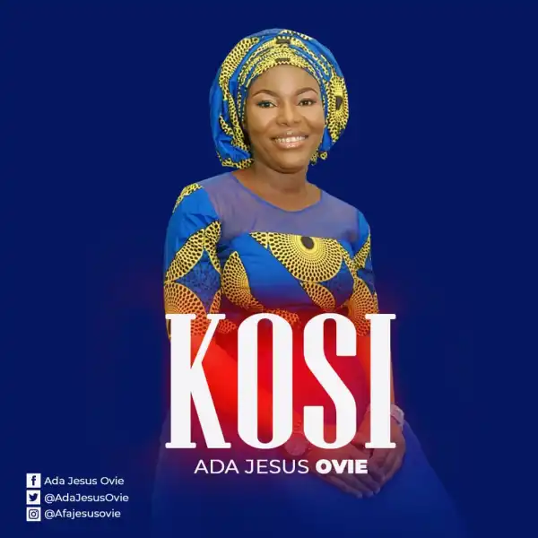 Ada Jesus Ovie – Kosi