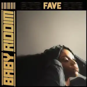 Fave – Baby Riddim (Instrumental)