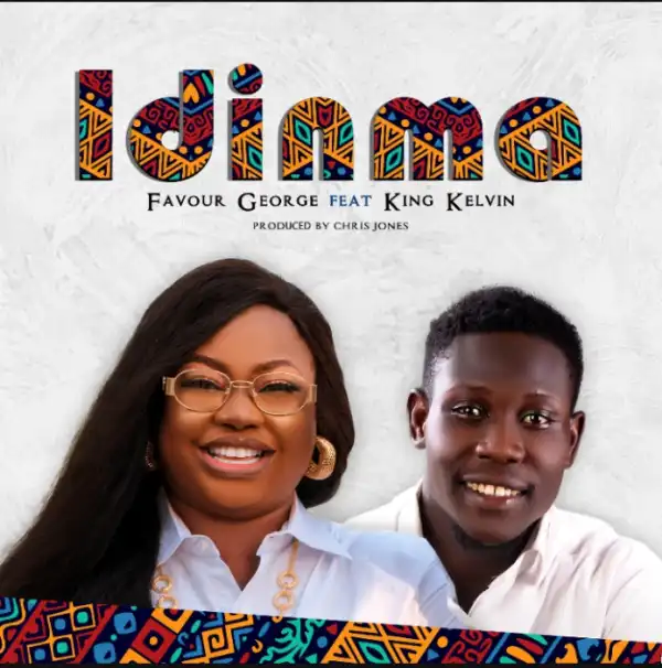 Favour George – Idinma ft. Kelvin King