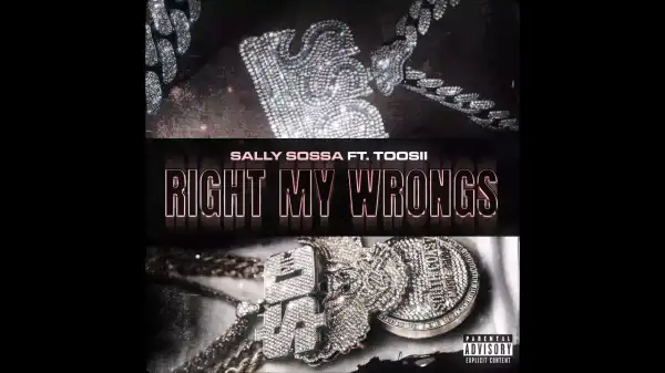 Sally Sossa – Right My Wrongs Ft. Toosii