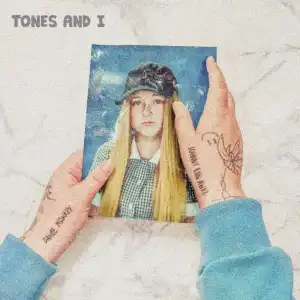 Tones and I - Bad Child