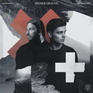 Martin Garrix Ft. John Martin – Higher Ground