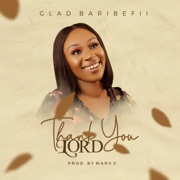 Glad Baribefii – Thank You Lord