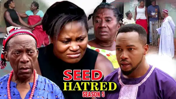 Seed Of Hatred Season 5