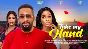 Take My Hand (2024 Nollywood Movie)