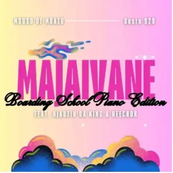 Mbuso de Mbazo – Majaivane ft. Busta 929, Neechor & Njabzin Daking