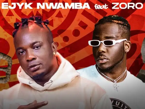 Ejyk Nwamba ft. Zoro – Ubor