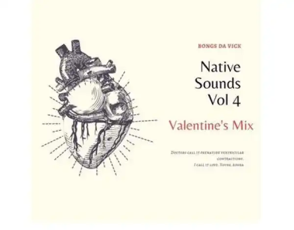 Bongs Da Vick – Native Sounds Vol 4 (Valentine’s Mix)