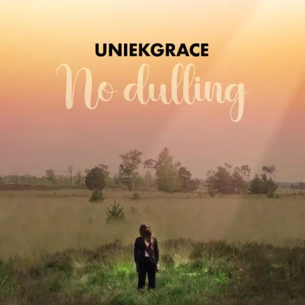 No Dulling – Uniekgrace