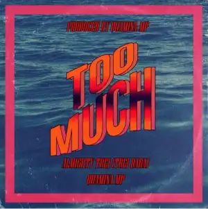 Almighty Trei – Too Much Ft. Quamina