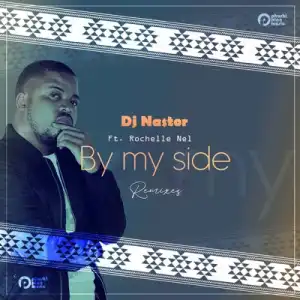 DJ Nastor – By My Side (Gene Boi’s Afro Mix) ft. Rochelle Nel