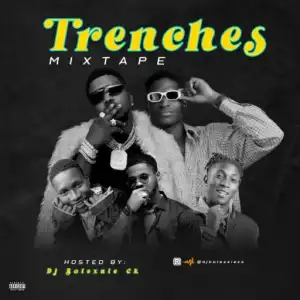 DJ Bolexzie CK – Trenches Mixtape