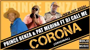 Prince Benza x Pat Medina – Corona Ft. DJ Call Me