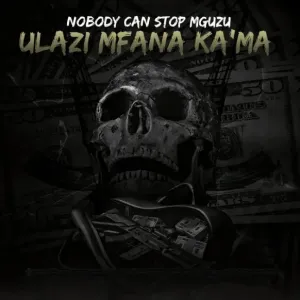 ULazi – Nobody Can Stop Mguzu (Remastered) Ft Infinity MusiQ, Busta 929 & Djy Vino