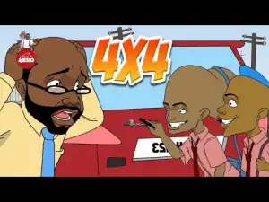 House Of Ajebo – 4X4 (Comedy Video)