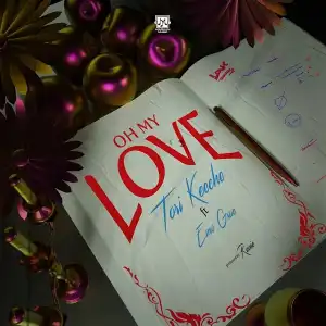 Tori Keeche – Oh My Love Ft. Emo Grae