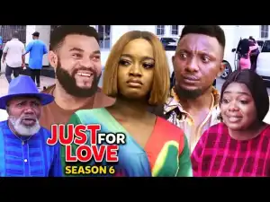 Just For Love Season 6