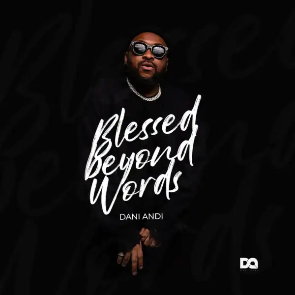 Dani Andi – Blessed Beyond Words (Album)