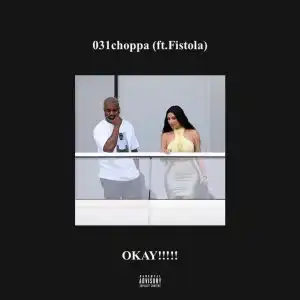 031choppa – OKAY ft. Fistola