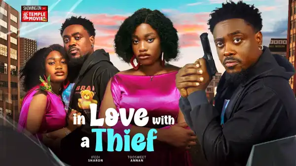 In Love With A Thief (2024 Nollywood Movie)