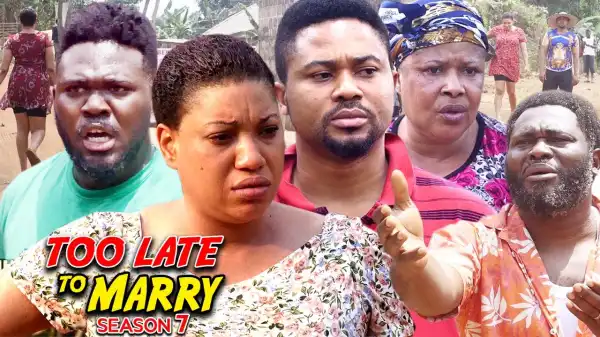 Too Late To Marry Season 7