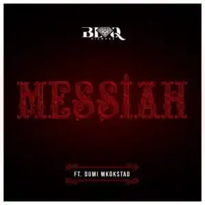Blaq Diamond – Messiah ft. Dumi Mkokstad