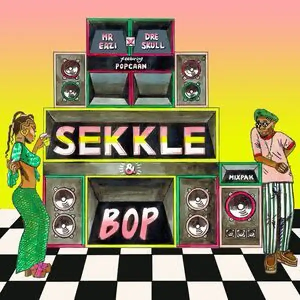 Mr. Eazi – Sekkle & Bop ft. Popcaan & Dre Skull