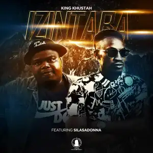 King Khustah – Izintaba Ft. Silasadonna