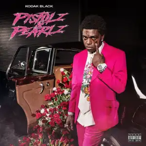 Kodak Black - Pistolz & Pearlz (Album)