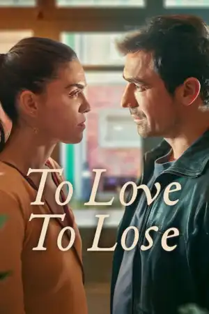 To Love To Lose Season 1
