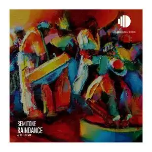 Semitone – Rain Dance (Afro Tech Mix)