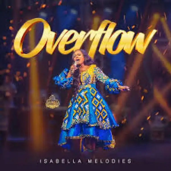 Isabella Melodies – “Overflow”