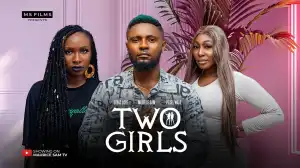 Two Girls (2024 Nollywood Movie)